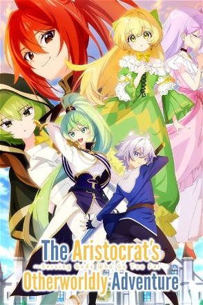 Aristocrat's Otherworldly Adventure: Serving Gods Who Go Too Far